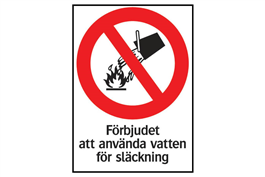 Kompletterande brandskylt Förbjudet att använda vatten för släckning