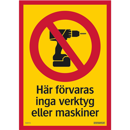 SKYLT HÄR FÖRVARAS INGA VERKT.